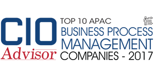 Top 10 APAC Business Process Management Companies - 2017