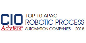Top 10 Apac Robotic Process Automation Companies - 2018